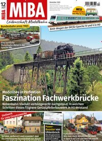 Titelbild der Ausgabe 12/2025 von MIBA Miniaturbahnen. Diese Zeitschrift und viele weitere Reisemagazine, Freizeitmagazine und Wissensmagazine als Abo oder epaper bei United Kiosk online kaufen.