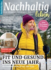 Titelbild der Ausgabe 1/2026 von Nachhaltig leben. Diese Zeitschrift und viele weitere Wirtschaftsmagazine und Politikmagazine als Abo oder epaper bei United Kiosk online kaufen.