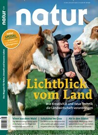 Titelbild der Ausgabe 6/2020 von natur. Diese Zeitschrift und viele weitere Reisemagazine, Freizeitmagazine und Wissensmagazine als Abo oder epaper bei United Kiosk online kaufen.
