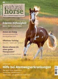 Titelbild der Ausgabe 3/2023 von Natural Horse. Diese Zeitschrift und viele weitere Sportmagazine als Abo oder epaper bei United Kiosk online kaufen.