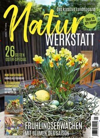 Titelbild der Ausgabe 1/2024 von NaturWERKSTATT. Diese Zeitschrift und viele weitere Gartenzeitschriften und Wohnzeitschriften als Abo oder epaper bei United Kiosk online kaufen.