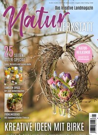 Titelbild der Ausgabe 1/2026 von NaturWERKSTATT. Diese Zeitschrift und viele weitere Gartenzeitschriften und Wohnzeitschriften als Abo oder epaper bei United Kiosk online kaufen.