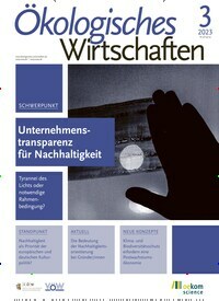 Titelbild der Ausgabe 3/2023 von Ökologisches Wirtschaften. Diese Zeitschrift und viele weitere Businessmagazine als Abo oder epaper bei United Kiosk online kaufen.