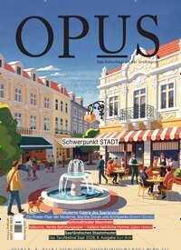 Titelbild der Ausgabe 114/2026 von Opus. Diese Zeitschrift und viele weitere Reisemagazine, Freizeitmagazine und Wissensmagazine als Abo oder epaper bei United Kiosk online kaufen.