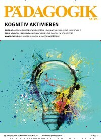 Titelbild der Ausgabe 11/2021 von Pädagogik. Diese Zeitschrift und viele weitere Zeitschriften für Pädagogik als Abo oder epaper bei United Kiosk online kaufen.