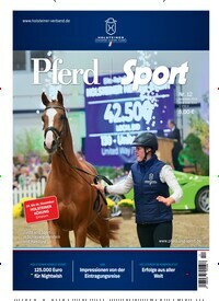 Titelbild der Ausgabe 12/2023 von Pferd + Sport Holsteiner. Diese Zeitschrift und viele weitere Sportmagazine als Abo oder epaper bei United Kiosk online kaufen.