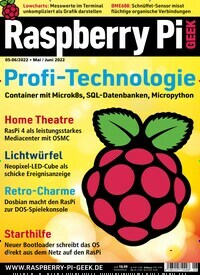 Titelbild der Ausgabe 6/2022 von Raspberry Pi Geek. Diese Zeitschrift und viele weitere Computerzeitschriften, Tabletmagazine und Smartphonemagazine als Abo oder epaper bei United Kiosk online kaufen.