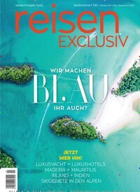 Titelbild der Ausgabe 3/2025 von reisen EXCLUSIV. Diese Zeitschrift und viele weitere Reisemagazine, Freizeitmagazine und Wissensmagazine als Abo oder epaper bei United Kiosk online kaufen.