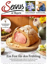 Titelbild der Ausgabe 3/2024 von Servus in Bayern. Diese Zeitschrift und viele weitere Gartenzeitschriften und Wohnzeitschriften als Abo oder epaper bei United Kiosk online kaufen.