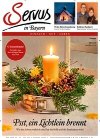 Titelbild der Ausgabe 12/2022 von Servus in Bayern. Diese Zeitschrift und viele weitere Gartenzeitschriften und Wohnzeitschriften als Abo oder epaper bei United Kiosk online kaufen.