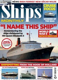 Titelbild der Ausgabe 6/2023 von Ships Monthly. Diese Zeitschrift und viele weitere Sportmagazine als Abo oder epaper bei United Kiosk online kaufen.
