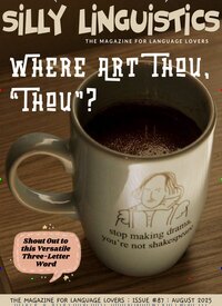 Titelbild der Ausgabe 87/2025 von Silly Linguistics. Diese Zeitschrift und viele weitere Reisemagazine, Freizeitmagazine und Wissensmagazine als Abo oder epaper bei United Kiosk online kaufen.