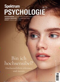 Titelbild der Ausgabe 6/2022 von Spektrum Psychologie. Diese Zeitschrift und viele weitere Reisemagazine, Freizeitmagazine und Wissensmagazine als Abo oder epaper bei United Kiosk online kaufen.