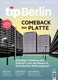 Titelbild der Ausgabe 5/2022 von tip Berlin. Diese Zeitschrift und viele weitere Lifestylemagazine und Peoplemagazine als Abo oder epaper bei United Kiosk online kaufen.