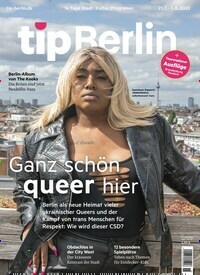 Titelbild der Ausgabe 15/2022 von tip Berlin. Diese Zeitschrift und viele weitere Lifestylemagazine und Peoplemagazine als Abo oder epaper bei United Kiosk online kaufen.