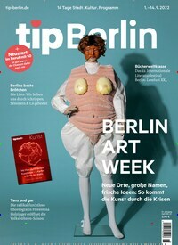 Titelbild der Ausgabe 18/2022 von tip Berlin. Diese Zeitschrift und viele weitere Lifestylemagazine und Peoplemagazine als Abo oder epaper bei United Kiosk online kaufen.