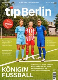 Titelbild der Ausgabe 19/2022 von tip Berlin. Diese Zeitschrift und viele weitere Lifestylemagazine und Peoplemagazine als Abo oder epaper bei United Kiosk online kaufen.