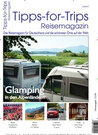 Titelbild der Ausgabe 10/2019 von Tipps-for-Trips. Diese Zeitschrift und viele weitere Reisemagazine, Freizeitmagazine und Wissensmagazine als Abo oder epaper bei United Kiosk online kaufen.