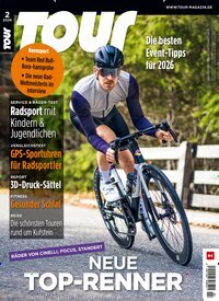Titelbild der Ausgabe 2/2026 von Tour. Diese Zeitschrift und viele weitere Sportmagazine als Abo oder epaper bei United Kiosk online kaufen.