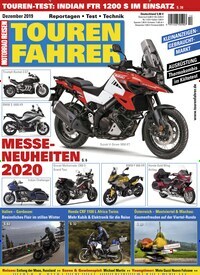 Titelbild der Ausgabe 12/2019 von Tourenfahrer - Motorrad Reisen. Diese Zeitschrift und viele weitere Automagazine und Motorradzeitschriften als Abo oder epaper bei United Kiosk online kaufen.