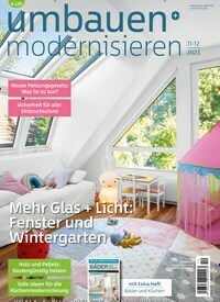 Titelbild der Ausgabe 12/2023 von Umbauen + Modernisieren. Diese Zeitschrift und viele weitere Gartenzeitschriften und Wohnzeitschriften als Abo oder epaper bei United Kiosk online kaufen.