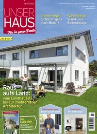 Titelbild der Ausgabe 7/2022 von Unser Haus. Diese Zeitschrift und viele weitere Gartenzeitschriften und Wohnzeitschriften als Abo oder epaper bei United Kiosk online kaufen.