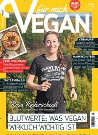 Titelbild der Ausgabe 8/2022 von Vegan für mich. Diese Zeitschrift und viele weitere Kochzeitschriften und Backzeitschriften als Abo oder epaper bei United Kiosk online kaufen.