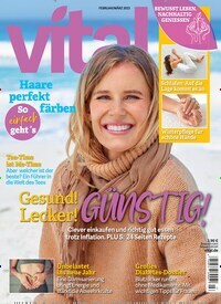Titelbild der Ausgabe 2/2023 von Vital. Diese Zeitschrift und viele weitere Frauenzeitschriften als Abo oder epaper bei United Kiosk online kaufen.