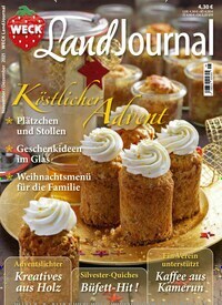 Titelbild der Ausgabe 6/2021 von Weck LandJournal. Diese Zeitschrift und viele weitere Kochzeitschriften und Backzeitschriften als Abo oder epaper bei United Kiosk online kaufen.