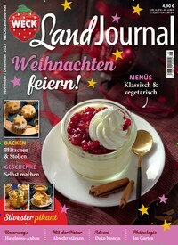 Titelbild der Ausgabe 6/2023 von Weck LandJournal. Diese Zeitschrift und viele weitere Kochzeitschriften und Backzeitschriften als Abo oder epaper bei United Kiosk online kaufen.