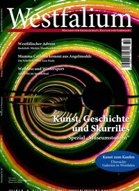 Titelbild der Ausgabe 4/2021 von Westfalium. Diese Zeitschrift und viele weitere Kunstmagazine und Kulturmagazine als Abo oder epaper bei United Kiosk online kaufen.