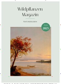 Titelbild der Ausgabe 10/2025 von Wildpflanzen Magazin. Diese Zeitschrift und viele weitere Naturzeitschriften, Landwirtschaftszeitungen und Umweltmagazine als Abo oder epaper bei United Kiosk online kaufen.