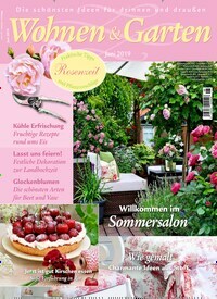 Titelbild der Ausgabe 6/2019 von Wohnen & Garten. Diese Zeitschrift und viele weitere Gartenzeitschriften und Wohnzeitschriften als Abo oder epaper bei United Kiosk online kaufen.